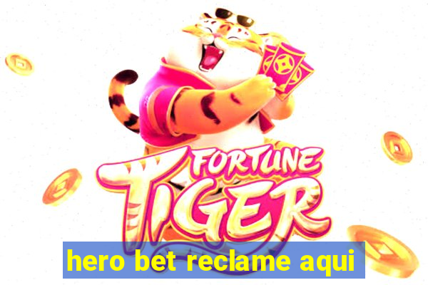 hero bet reclame aqui